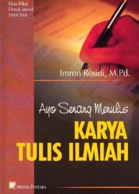 Image of Ayo Senang Menulis Karya Ilmiah