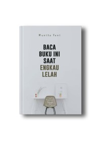 Image of Baca Buku Ini Saat Engkau Lelah