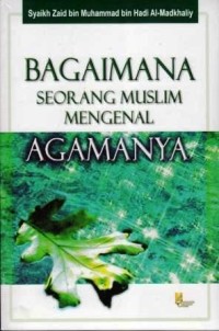 Image of Bagaimana Seorang Muslim Mengenal Agamanya