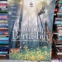 Image of DAN ALAMPUN BERTASBIH MERASAKAN KEBESARAN ALLAH VIA BIOLOGI