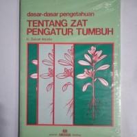 Image of Dasar-Dasar Pengetahuan tentang Zat Pengatur Tumbuh