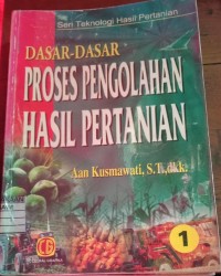 Image of Dasar-Dasar Proses Pengolahan Hasil Pertanian