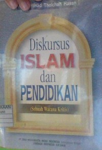 Image of DISKURSUS ISLAM DAN PENDIDIKAN: SEBUAH WACANA KRITIS