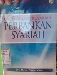Image of EPISTEMOLOGI KEILMUAN PERBANKAN SYARIAH