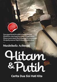 Image of HITAM & PUTIH: CERITA DUA SISI HATI KITA