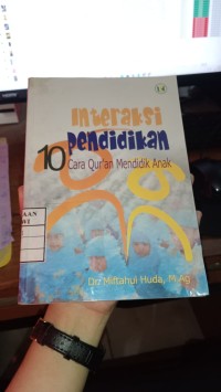 Image of Interaksi Pendidikan (10 Cara Qur'an Mendidik Anak)