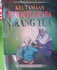 Image of KEUTAMAAN BERBAKTI KEPADA ORANG TUA
