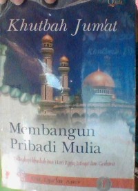 Image of KHUTBAH JUM'AT MEMBANGUN PRIBADI YANG MULIA