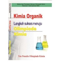 Image of KIMIA ORGANIK: LANGKAH SUKSES MENUJU OLIMPIADE KIMIA