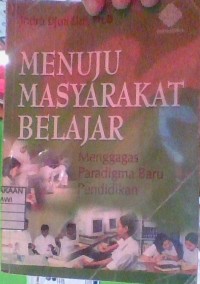 Image of Menuju Masyarakat Belajar Menggagas Paradigma Baru Pendidikan