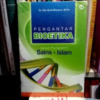 Image of Pengantar Bioetika dalam Perspektif Sains & Islam