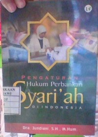 Image of Pengaturan Hukum Perbankan Syari'ah di Indonesia