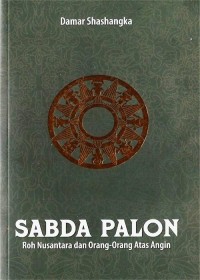 Image of SABDA PALON (Roh Nusantara dan Orang-Orang Atas Angin)