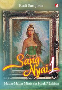 Image of SANG NYAI 1: MALAM-MALAM MISTIS DAN KISAH 7 LUKISAN