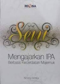 Image of SENI MENGAJARKAN IPA BERBASIS KECERDASAN MAJEMUK