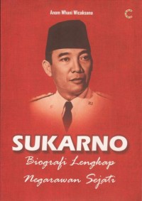 Image of Sukarno (Biografi Lengkap Negarawan Sejati)