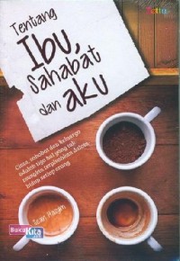 Image of TENTANG IBU, SAHABAT DAN AKU