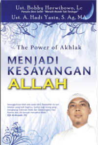 Image of THE POWER OF AKHLAK : MENJADI KESAYANGAN ALLAH