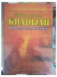 Image of The Secret of Success Khadijah Membangun Prinsip, Meraih Karier