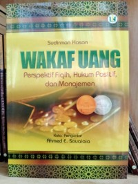 Image of Wakaf Uang Perspektif Fiqih, Hukum Positif, dan Manajemen