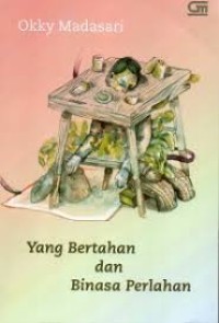 Image of Yang Bertahan dan Binasa Perlahan